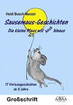 Heidi Busch-Manzel: Sausemaus-Geschichten Großdruck, Buch