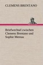 Clemens Brentano: Briefwechsel zwischen Clemens Brentano und Sophie Mereau, Buch