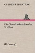 Clemens Brentano: Die Chronika des fahrenden Schülers (Urfassung), Buch