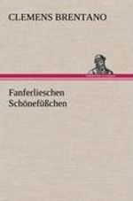 Clemens Brentano: Fanferlieschen Schönefüßchen, Buch