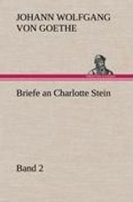 Johann Wolfgang von Goethe: Briefe an Charlotte Stein, Bd. 2, Buch