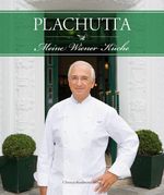Ewald Plachutta; Mario Plachutta: Plachutta - Meine Wiener Küche, Buch