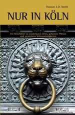 Duncan J. D. Smith: Nur in Köln, Buch