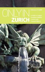 Duncan J. D. Smith: Only in Zurich, Buch