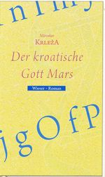 Miroslav Krleza: Der kroatische Gott Mars, Buch