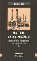 Gertrude Bell: Miniaturen aus dem Morgenland, Buch