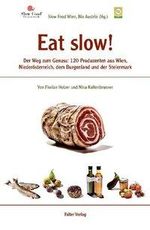 Florian Holzer; Nina Kaltenbrunner: Kultur für Genießer: Eat slow!, Buch