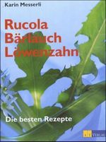 Karin Messerli: Rucola, Bärlauch, Löwenzahn, Buch