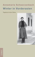 Annemarie Schwarzenbach: Winter in Vorderasien, Buch