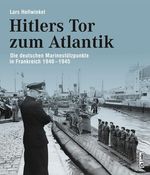 Lars Hellwinkel: Hitlers Tor zum Atlantik, Buch