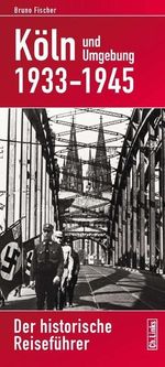 Bruno Fischer: Köln 1933-1945, Buch