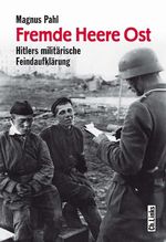 Magnus Pahl: Fremde Heere Ost, Buch