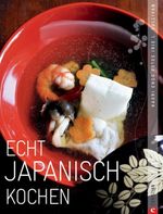 Kaori Endo; Kioyko Endo: Echt japanisch kochen, Buch