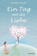 Mohsen Charifi: Ein Tag mit der Liebe, Buch