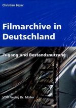 Christian Beyer: Filmarchive in Deutschland, Buch
