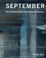 Robert Storr: Gerhard Richter / Robert Storr. September. Ein Historienbild von Gerhard Richter., Buch