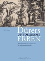 Martin Knauer: Dürers unfolgsame Erben, Buch