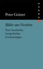 Peter Geimer: Bilder aus Versehen, Buch