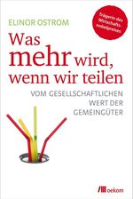 Elinor Ostrom: Was mehr wird, wenn wir teilen, Buch