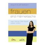 Shaunti Feldhahn: Frauen sind Männersache, Buch