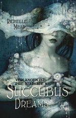 Richelle Mead: Succubus Dreams, Buch