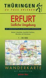 Thüringen zu Fuß erleben: Erfurt - Südliche Umgebung 1 : 30 000 Wanderkarte, Buch