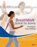 Hanka Sat Want Kaur; Gurucharan Singh Khalsa: Breathwalk(c) Schritt für Schritt, Buch