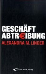 Alexandra M. Linder: Geschäft Abtreibung, Buch