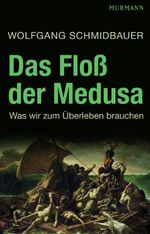 Wolfgang Schmidbauer: Das Floß der Medusa, Buch