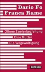 Dario Fo: Offene Zweierbeziehung / Eine Mutter / Die Vergewaltigung, Buch