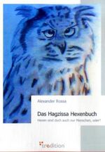 Alexander Rossa: Das Hagzissa Hexenbuch, Buch