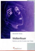 Alexander Rossa: Weltenfeuer, Buch