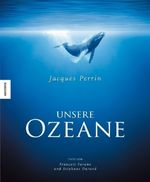 Jacques Perrin; Jacques Cluzaud: Unsere Ozeane, Buch