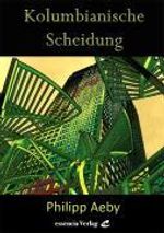 Philipp Aeby: Kolumbianische Scheidung, Buch
