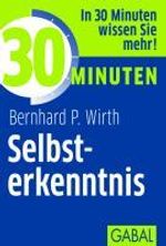Bernhard P. Wirth: 30 Minuten für bessere Selbstkenntnis, Buch