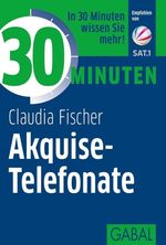 Claudia Fischer: 30 Minuten Akquise-Telefonate, Buch