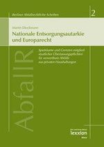 Martin Dieckmann: Nationale Entsorgungsautarkie und Europarecht, Buch
