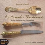 Andrea Schmoll: Kulturerbe Kochkunst, 2 CDs