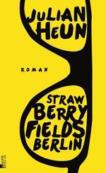 Julian Heun: Strawberry Fields Berlin, Buch