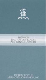 Shomon. Das Tor der Klause zur Bananenstaude, Buch