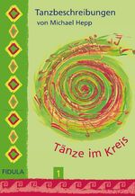 Tänze im Kreis 1. Tanzbeschreibungen, Buch