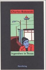 Charles Bukowski: Irgendwo in Texas, Buch