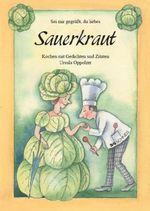 Ursula Oppolzer: Sei mir gegrüßt, du liebes Sauerkraut, Buch