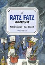 Andrea Kösslinger; Babs Bauereiß: Die Ratz Fatz Kinderküche, Buch