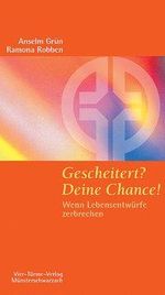 Anselm Grün; Ramona Robben: Gescheitert? - Deine Chance!, Buch
