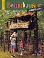 David Stiles; Jeanie Stiles: Baumhäuser selbst bauen, Buch