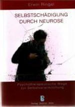 Erwin Ringel: Selbstschädigung durch Neurose, Buch