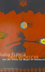 Luisa Francia: Drei Wünsche, Buch
