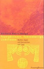 Barbara Hutzl-Ronge: Feuergöttinnen, Sonnenheilige, Lichtfrauen, Buch