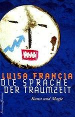 Luisa Francia: Die Sprache der Traumzeit, Buch